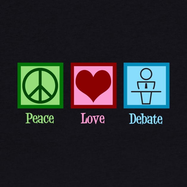 Peace Love Debate by epiclovedesigns